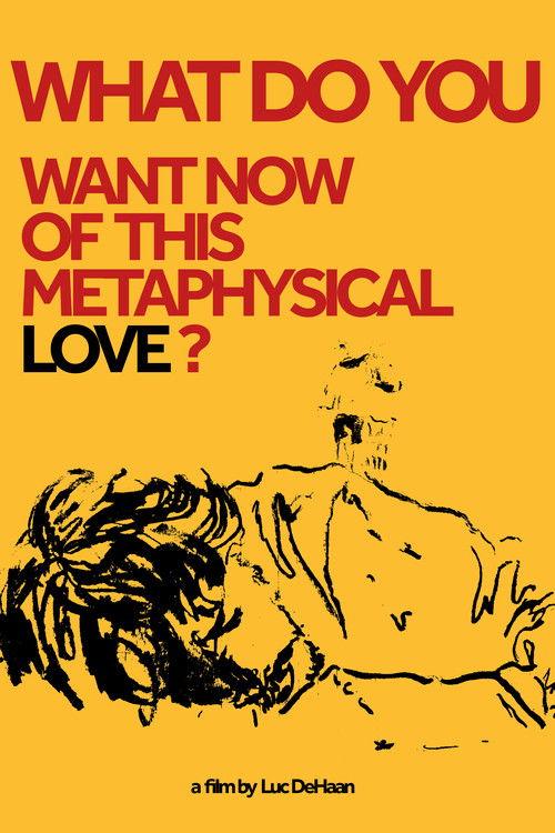 What do You Want Now of This Metaphysical Love? 2024 official movie poster