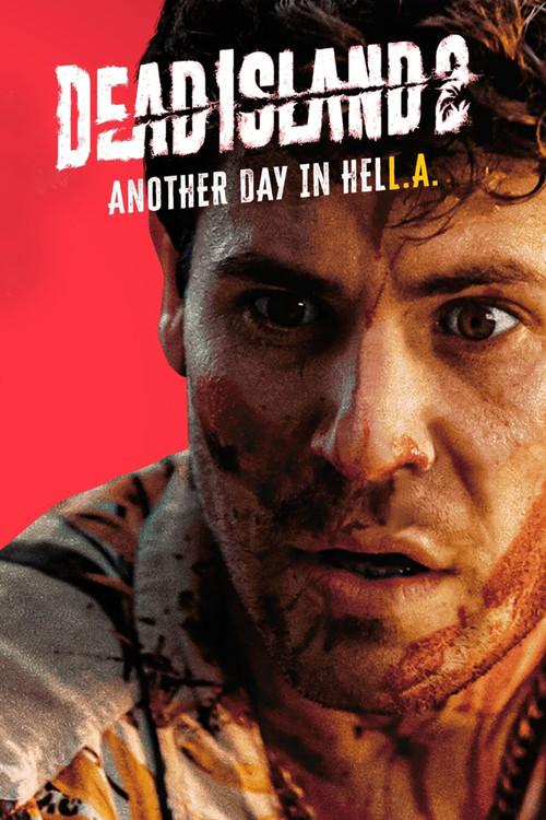 Dead Island 2 Another Day In HELL. A.  official movie poster