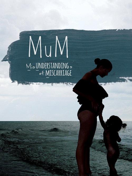 MUM Misunderstandings of Miscarriage 2020 official movie poster