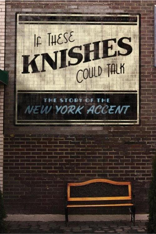 If These Knishes Could Talk: The Story of the NY Accent 2013 official movie poster