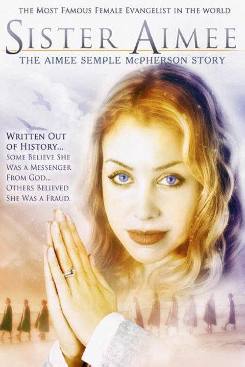 Sister Aimee: The Aimee Semple McPherson Story 2006 official movie poster