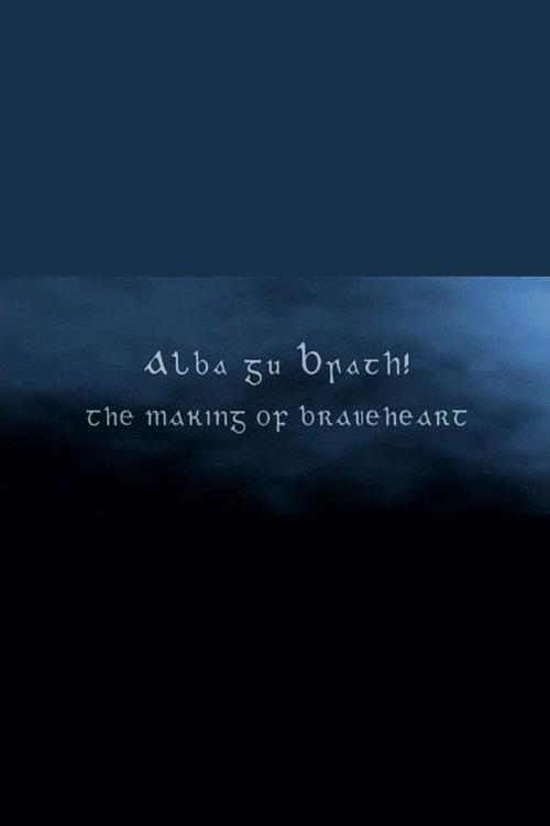 Alba Gu Brath! The Making of 'Braveheart' 2007 official movie poster