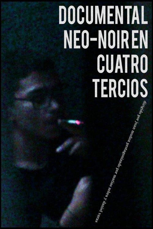 DOCUMENTAL NEO-NOIR EN CUATRO TERCIOS official movie poster