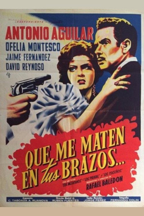 Que me maten en tus brazos 1961 official movie poster