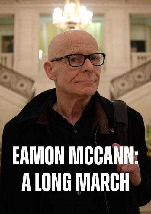 Eamonn McCann: A Long March 2018 official movie poster