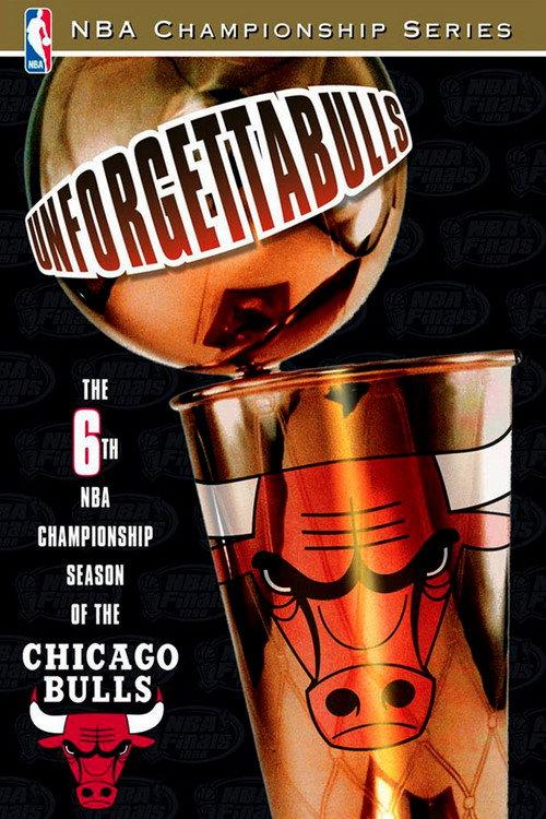 Unforgettabulls: The 6th NBA Championship Season of the Chicago Bulls 1998 official movie poster