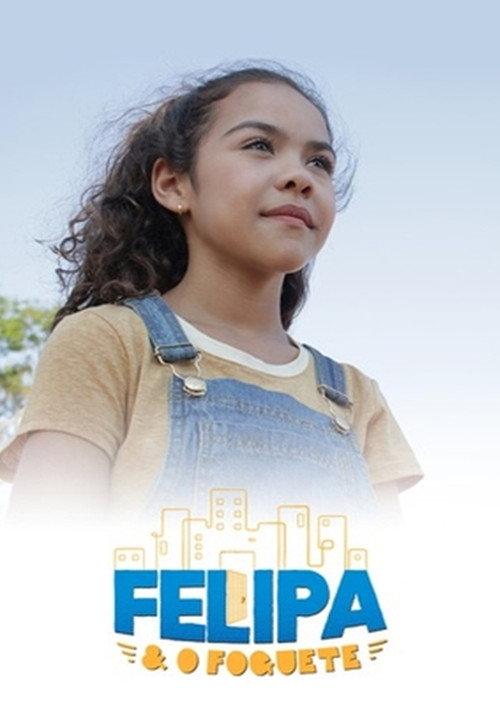 Felipa e o Foguete 2017 official movie poster