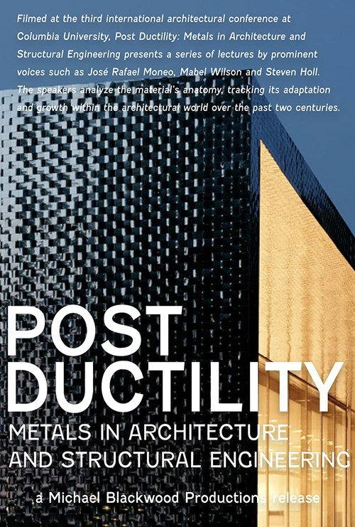 Post Ductility: Metals in Architecture and Structural Engineering 2010 official movie poster
