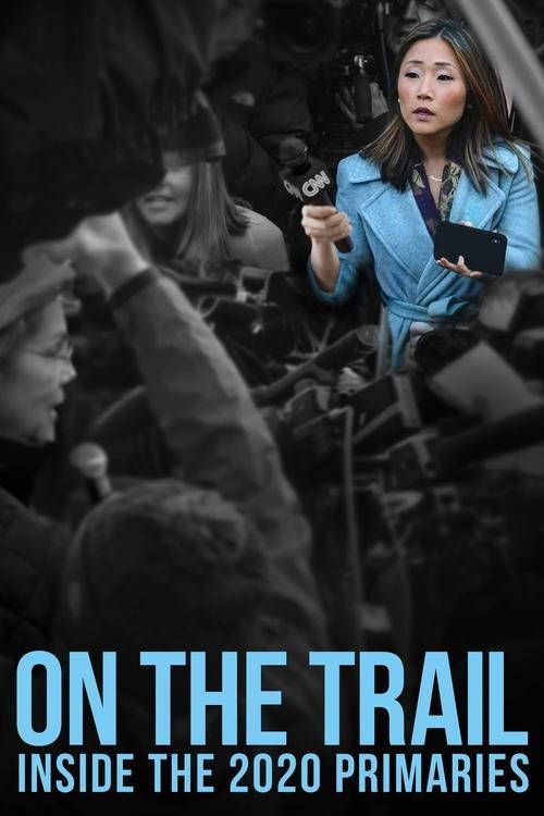 On the Trail: Inside the 2020 Primaries 2020 official movie poster