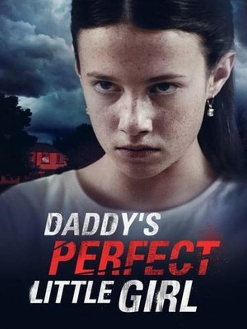 Daddy's Perfect Little Girl 2021 official movie poster