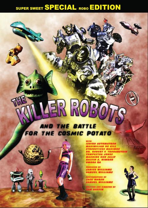 The Killer Robots and the Battle for the Cosmic Potato 2009 official movie poster