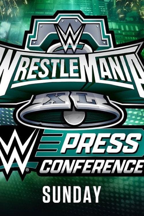 WrestleMania XL Sunday Post-Show Press Conference 2024 official movie poster
