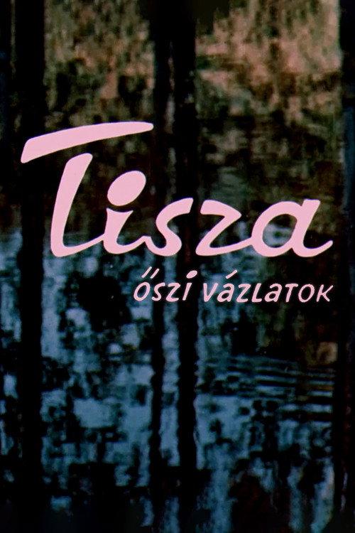 Tisza: Autumn Sketches 1963 official movie poster