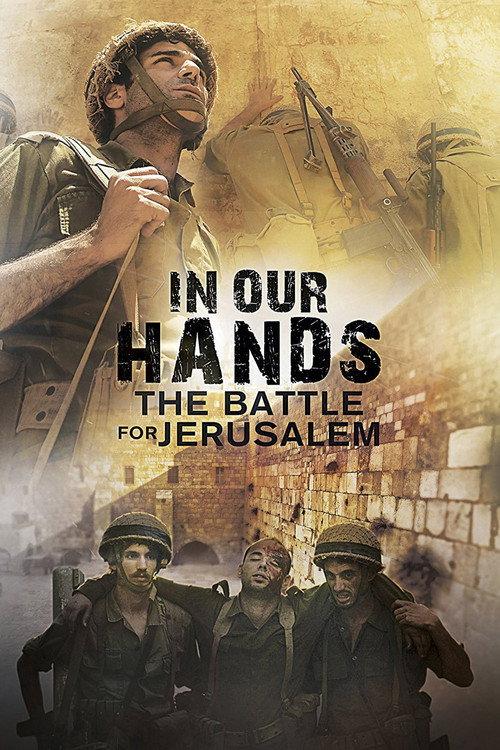 In Our Hands: The Battle for Jerusalem 2017 official movie poster