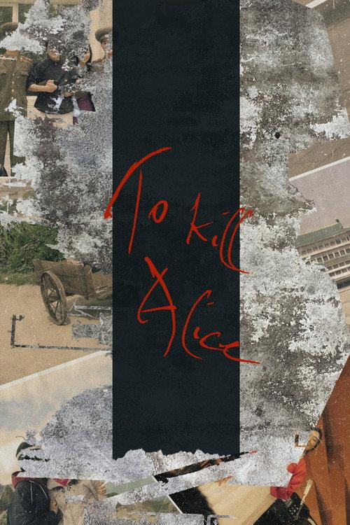 To Kill Alice 2019 official movie poster