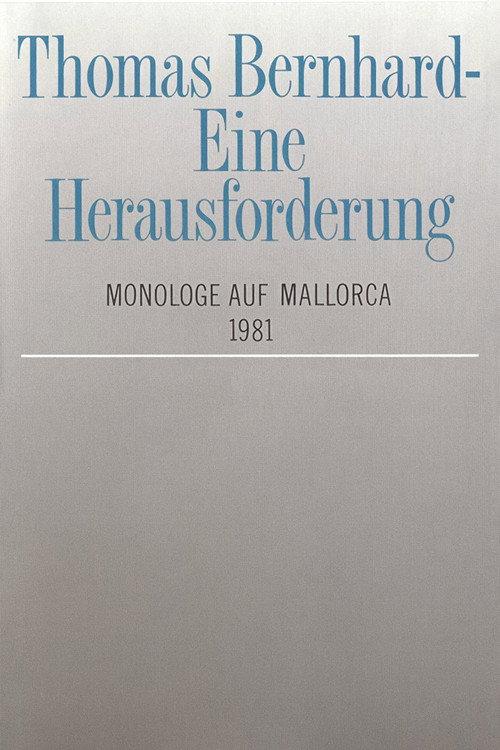 Thomas Bernhard – Eine Herausforderung. Monologe auf Mallorca 1981 official movie poster