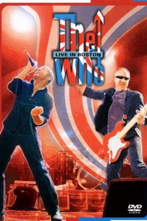 The Who: Live in Boston 2004 official movie poster