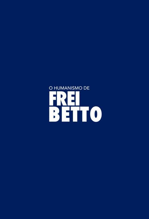 O Humanismo de Frei Betto 2023 official movie poster