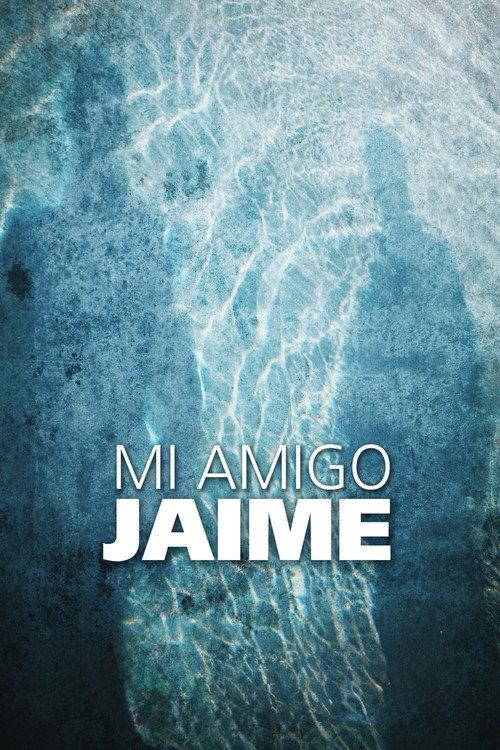 My Friend Jaime 2013 official movie poster