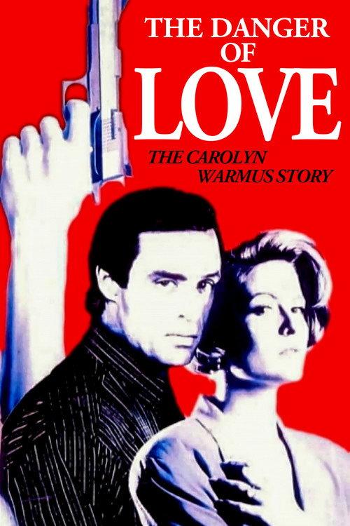 The Danger of Love: The Carolyn Warmus Story 1992 official movie poster