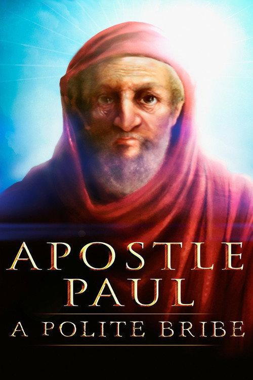 Apostle Paul: A Polite Bribe 2013 official movie poster