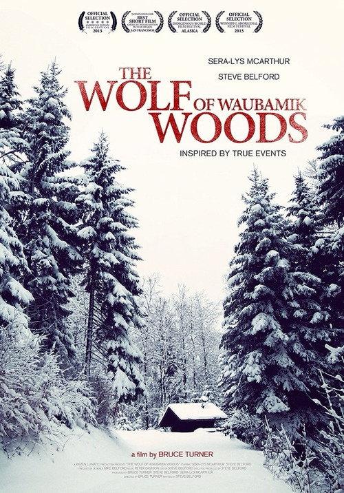 The Wolf of Waubamik Woods 2013 official movie poster