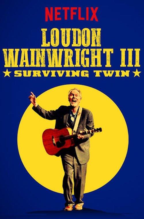 Loudon Wainwright III: Surviving Twin 2018 official movie poster