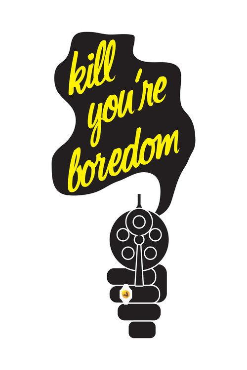 Kill Your Boredom 2012 official movie poster