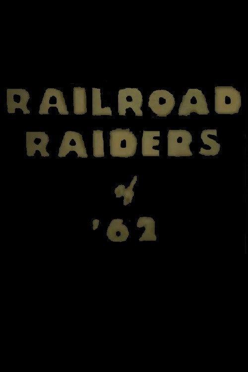 Railroad Raiders of '62 1911 official movie poster