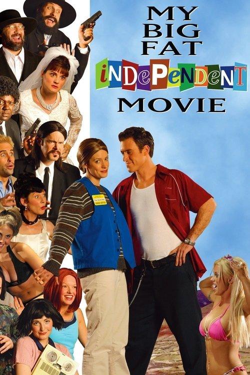 My Big Fat Independent Movie 2005 official movie poster