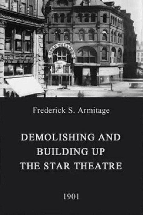 Demolishing and Building Up the Star Theatre 1901 official movie poster