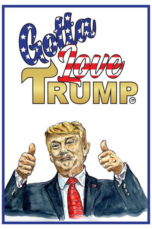 Gotta Love Trump 2019 official movie poster