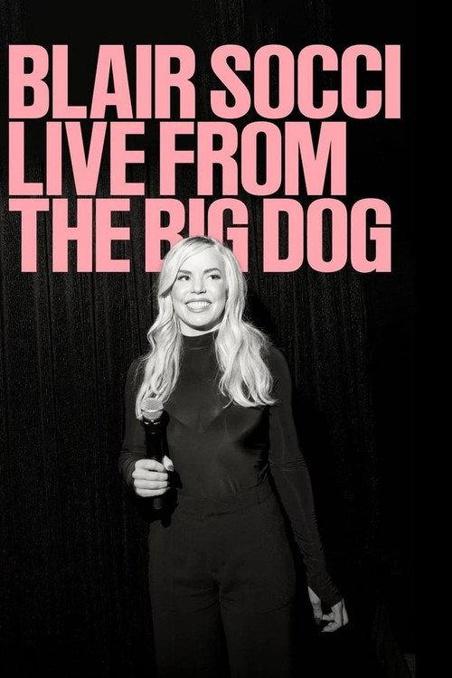 Blair Socci: Live from the Big Dog 2023 official movie poster
