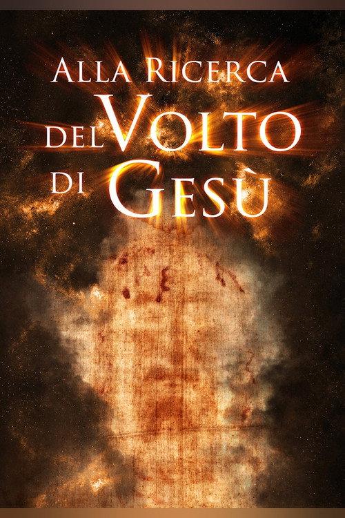 Alla ricerca del volto di Gesù 2013 official movie poster