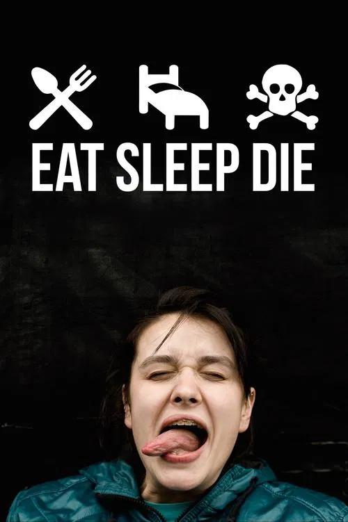 Eat Sleep Die 2012 official movie poster