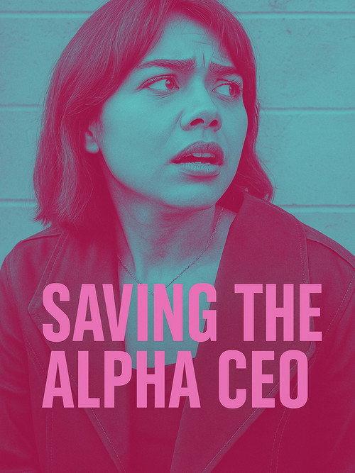Saving the Alpha CEO 2025 official movie poster
