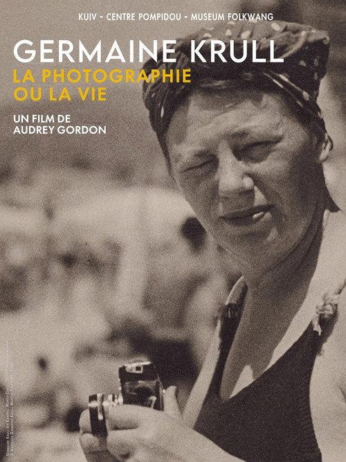 Germaine Krull, la photographie ou la vie 2025 official movie poster