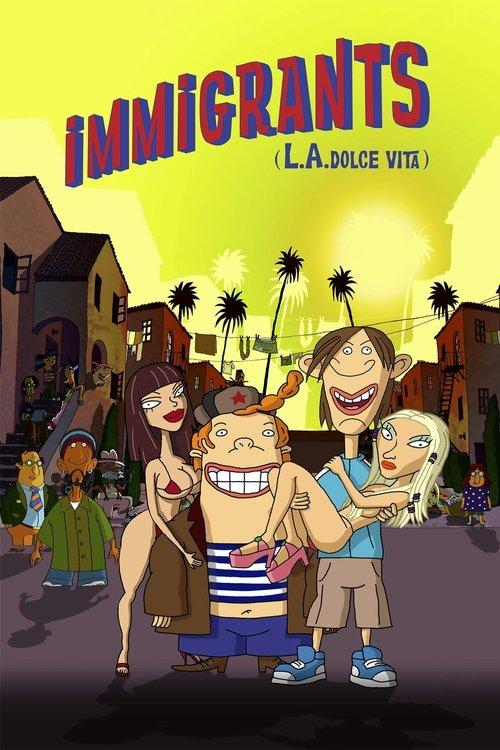 Immigrants (L.A. Dolce Vita) 2008 official movie poster