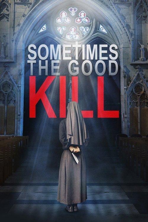 Sometimes the Good Kill 2017 official movie poster
