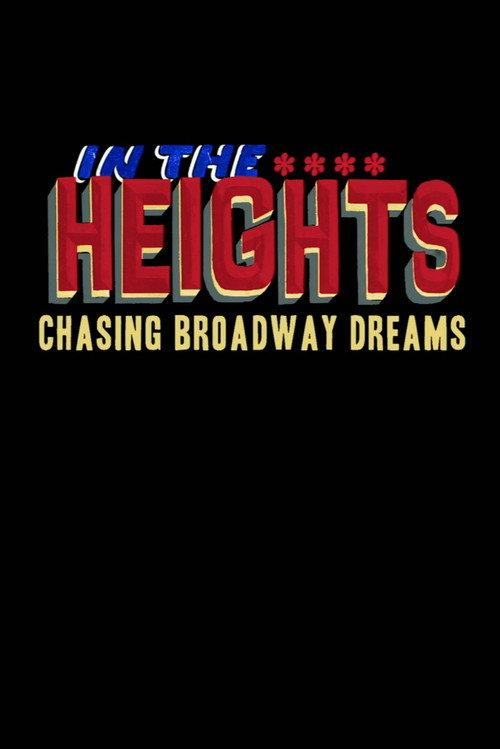 In the Heights: Chasing Broadway Dreams 2009 official movie poster