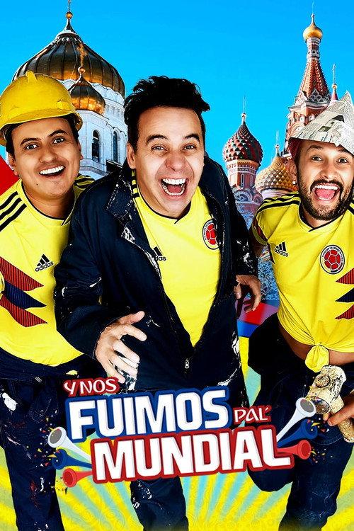 Y nos fuimos pal' mundial 2018 official movie poster