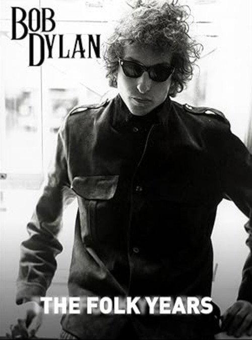 Bob Dylan: The Folk Years 2006 official movie poster