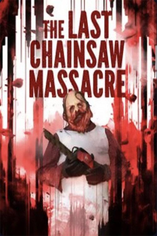 The Last Chainsaw Massacre 2024 official movie poster