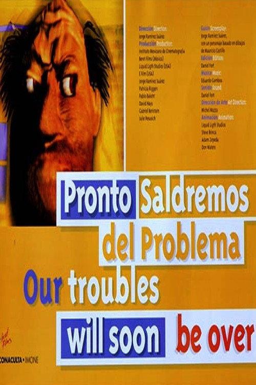 Our Troubles will soon be Over 1998 official movie poster