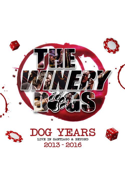 The Winery Dogs : Dog Years - Live in Santiago and Beyond 2013-2016 2017 official movie poster