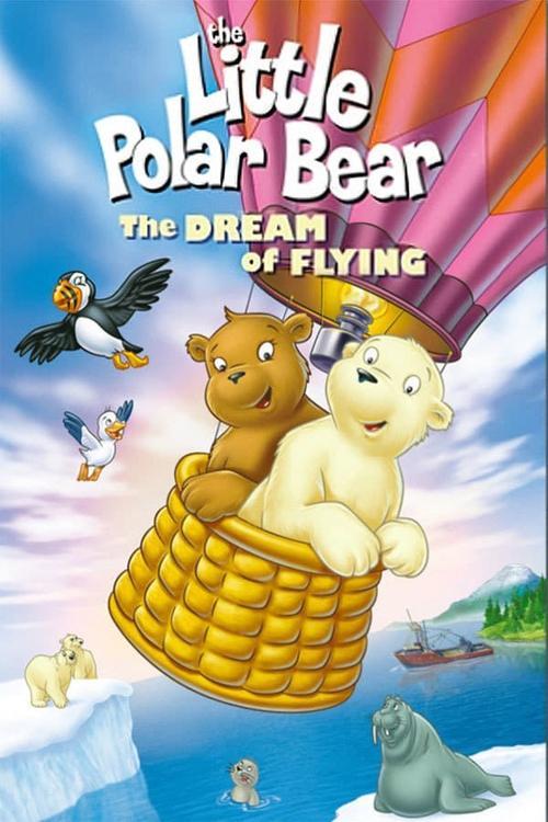 The Little Polar Bear: The Dream of Flying 2003 official movie poster