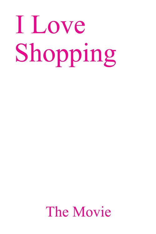 I Love Shopping 2025 official movie poster