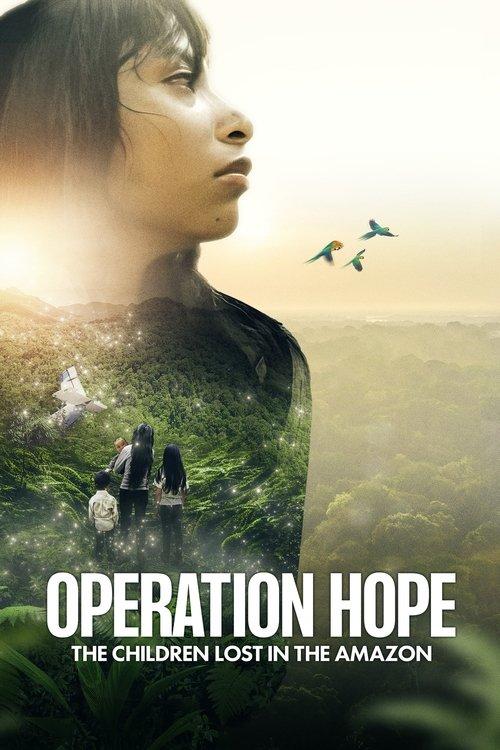 Operation Hope - The Children Lost in the Amazon 2024 official movie poster