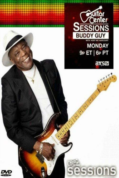 Buddy Guy - Guitar Center Sessions 2010 official movie poster
