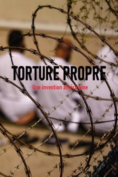 Clean Torture: An American Fabrication 2019 official movie poster